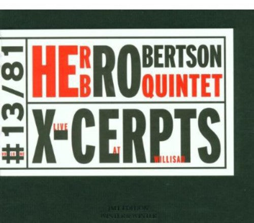 Herb Robertson - X-Cerpts - Live At Willisau