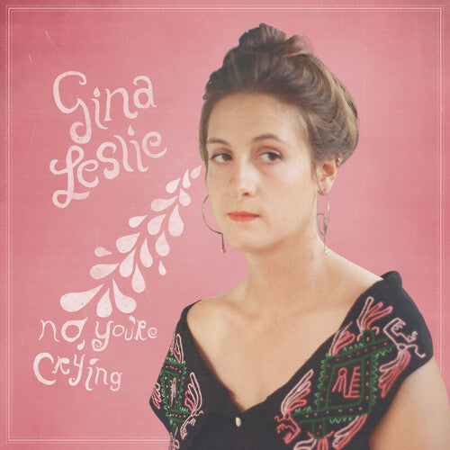 Gina Leslie - No, You're Crying