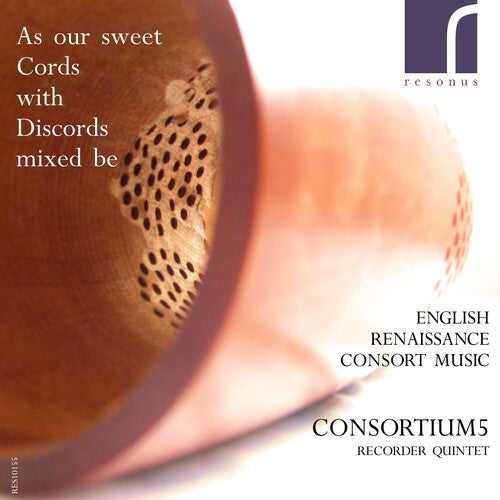 Consortium5 - As Our Sweet Cords with Discords Mixed Be: English