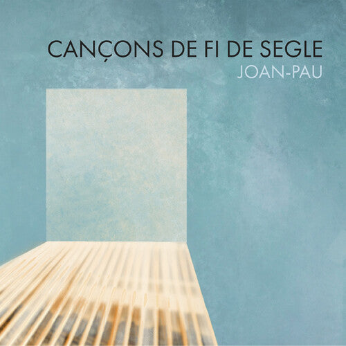 Joan Pau - Cancons De Fi De Segle