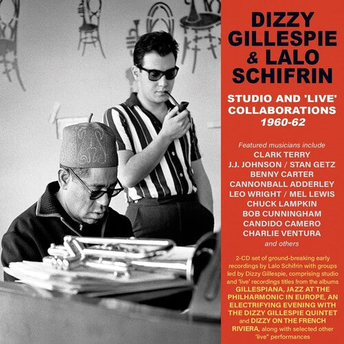Dizzy Gillespie and Lalo Schifrin - Studio And 'live' Collaborations 1960-62