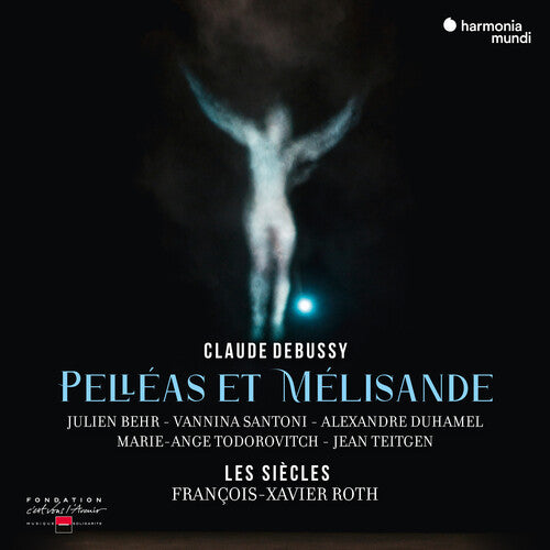 Les Siecles/ Francois-Xavier Roth - Debussy: Pelleas & Melisande