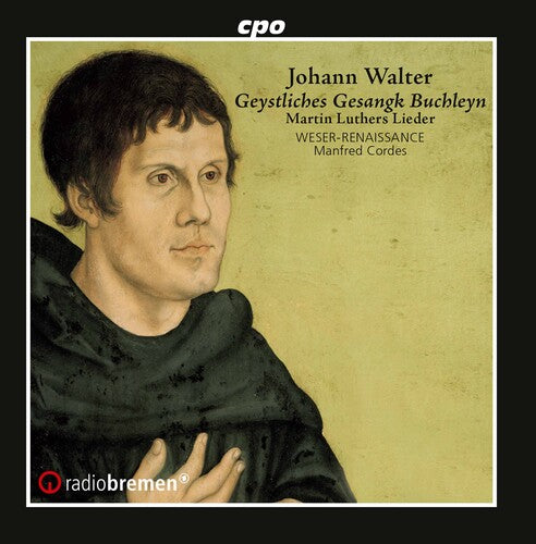Walter/ Weser-Renaissance Bremen - Geystliches Gesangk Buchleyn