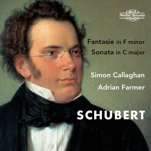 Schubert/ Callaghan/ Farmer - Fantasie in F Minor D 940 & Sonata in C Major