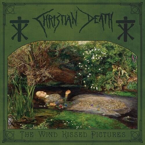 Christian Death - The Wind Kissed Pictures - 2021 Edition
