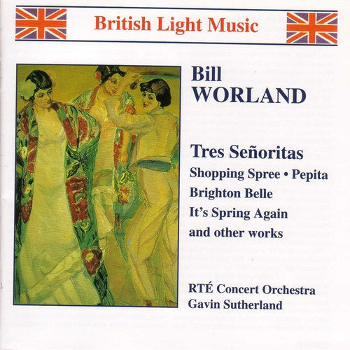 Worland/ Sutherland/ Rte Concert Orchestra - Tres Senoritas