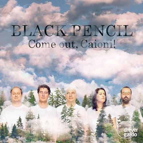 Black Pencil - Come Out Caioni