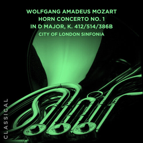 City of London Sinfonia - Wolfgang Amadeus Mozart: Horn Concerto No. 1 in D Major, K. 412/514/386b