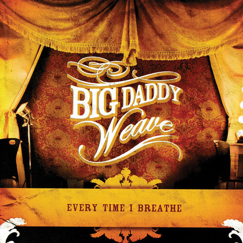 Big Daddy Weave - Every Time I Breathe