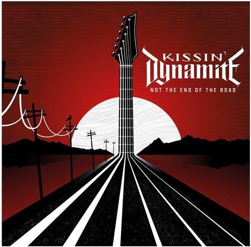 Kissin Dynamite - Not The End Of The Road