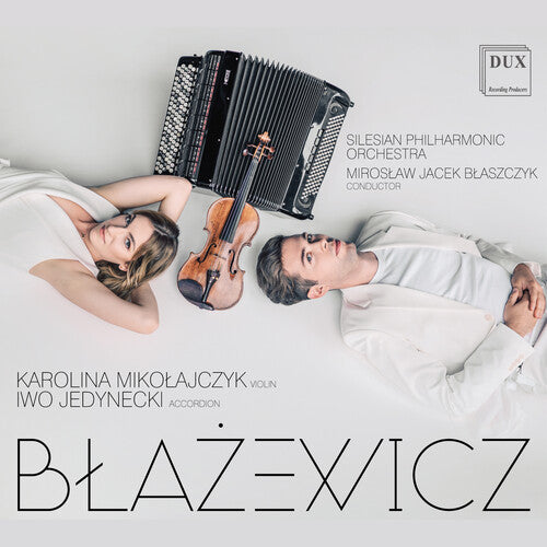 Blazewicz/ Silesian Philharmonic Orch/ Jedynecki - Accordion Works