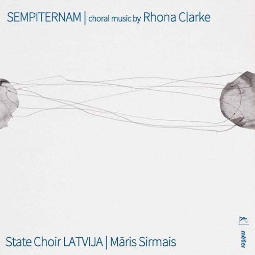 Clarke/ State Choir Latvia/ Sirmais - Sempiternam