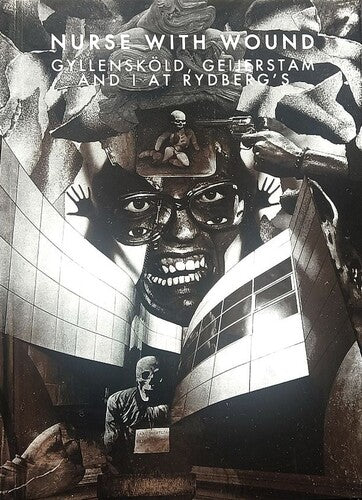 Nurse with Wound - Gyllenskold Geijerstam & I At Rydberg's