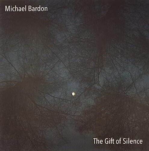 Michael Bardon - Gift Of Silence