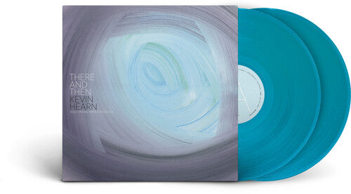 Kevin Hearn - There & Then