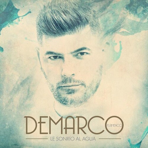 Demarco Flamenco - Le Sonrio Al Agua