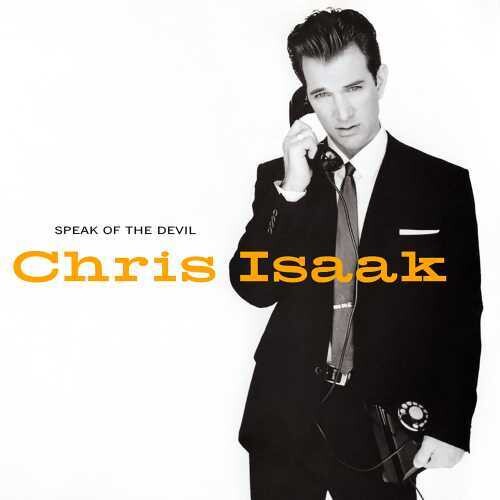 Chris Isaak - Speak Of The Devil