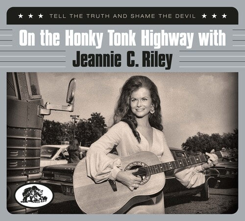 Jeannie Riley C. - On The Honky Tonk Highway With: Tell The Truth And Shame The Devil