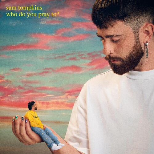 Sam Tompkins - Who Do You Pray To