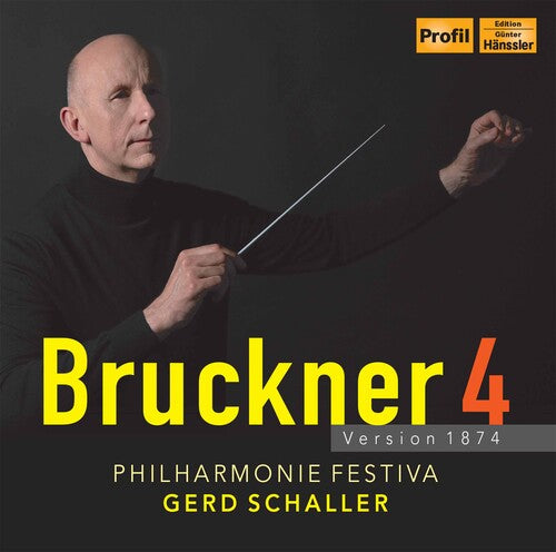 Bruckner/ Philharmonie Festiva/ Schaller - Bruckner 4 - Version 1874