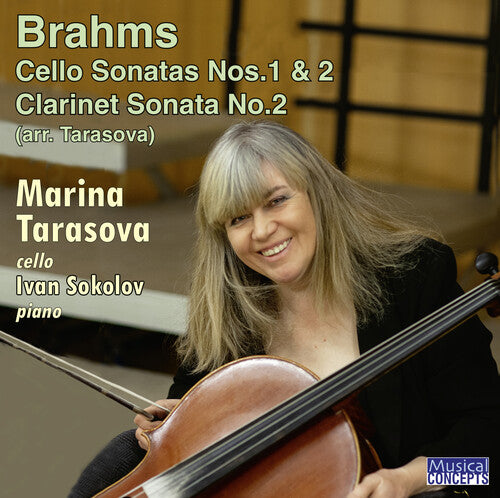 Marina Tarasova / Ivan Sokolov - Brahms: Cello Sonatas/Clarinet Sonata No. 2 (arr. Tarasova)