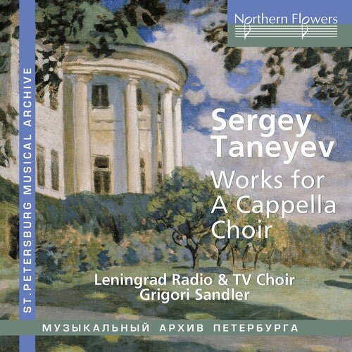 Leningrad Radio/ TV Choir/ Grigori Sandler - Taneyev: A Cappella Choral Works