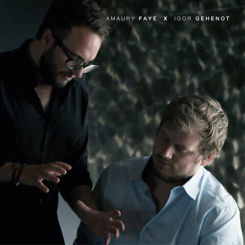 Amaury Faye / Igor Gehenot - Amaury Faye X Igor Gehenot