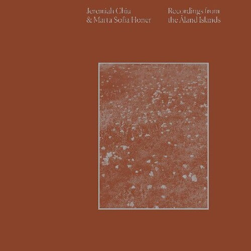 Jeremiah Chiu - Recordings From The Aland Islands