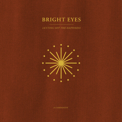 Bright Eyes - Letting Off The Happiness: A Companion - Gold Vinyl