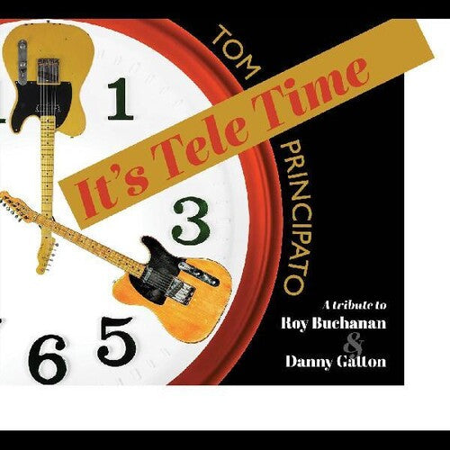 Tom Principato - It's Tele Time! A tribute to Roy Buchanan & Danny Gatton