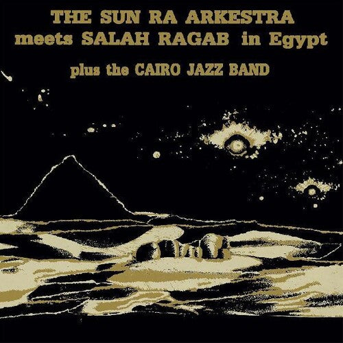 Sun Ra & Arkestra/ Salah Ragab - The Sun Ra Arkestra Meets Salah Ragab in Egypt