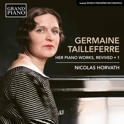 Tailleferre/ Horvath - Complete Piano Works 1