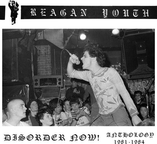Reagan Youth - DISORDER NOW! ANTHOLOGY 1981-1984
