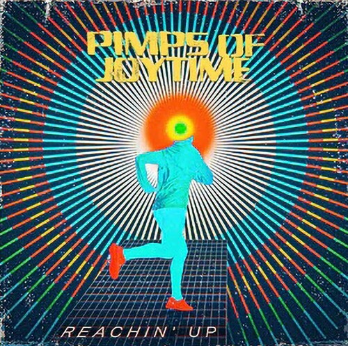 The Pimps of Joytime - Reachin' Up