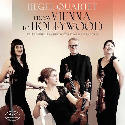 Korngold/ Hegel Quartet - From Vienna to Hollywood