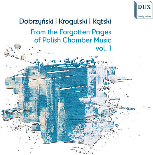 Dobrzynski/ Polish Piano Trio/ Sumlinska - From the Forgotten Pages of Polish Chamber Music 1