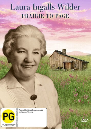 Laura Ingalls Wilder: Prairie To Page