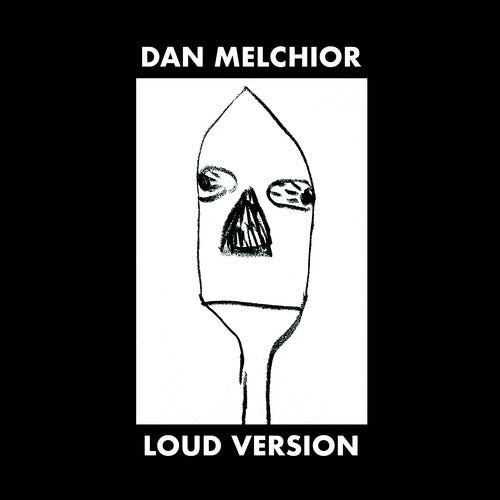 Dan Melchior - Loud Version
