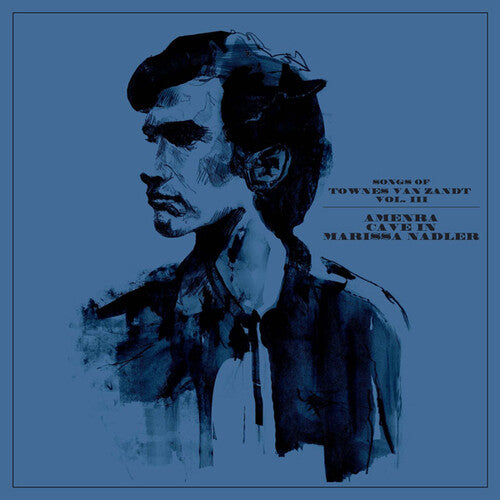 Amenra/ Cave in/ Marissa Nadler - Songs Of Townes Van Zandt Vol. Iii