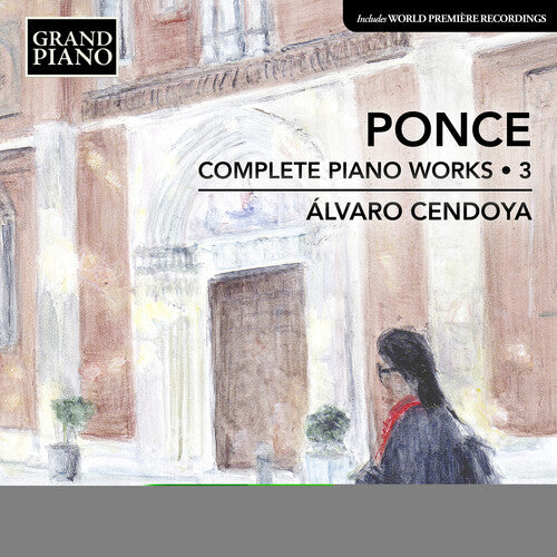 Ponce/ Cendoya - Complete Piano Works