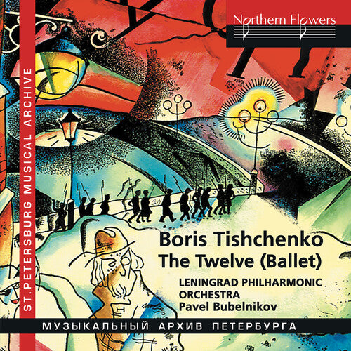 St. Petersburg Philharmonic Orchestra - Tishchenko: The Twelve (Complete Ballet) & Shostakovich Variations