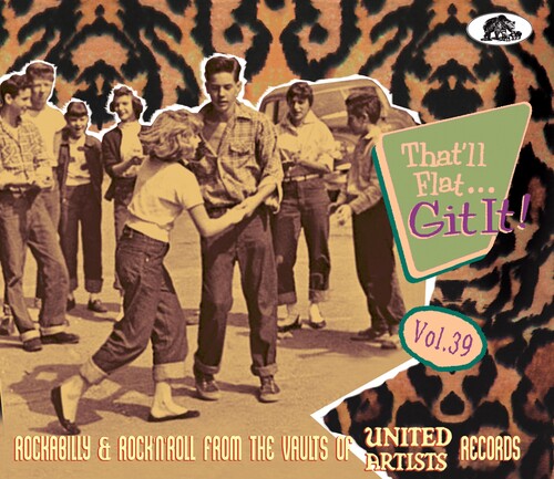 Various Artists - That'll Flat Git It 39: Rockabilly & Rock 'n' Roll From The Vaults Of UA Records (Various Artists)