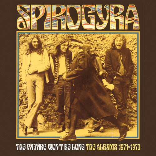 Spirogyra - Future Won't Be Long:- The Albums 1971-1973