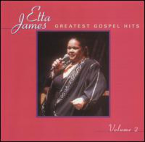 Etta James - Greatest Gospel Hits, Vol. 2