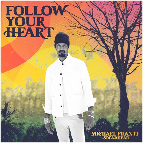Michael Franti & Spearhead - Follow Your Heart