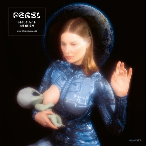 Perel - Jesus Was An Alien