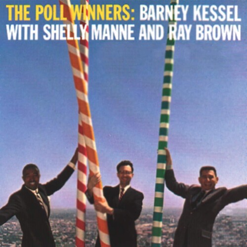 Barney Kessel / Shelly Manne / Ray Brown - The Poll Winners