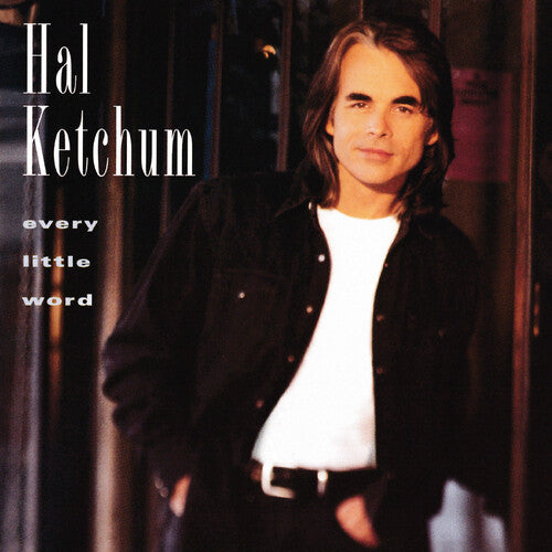 Hal Ketchum - Every Little Word