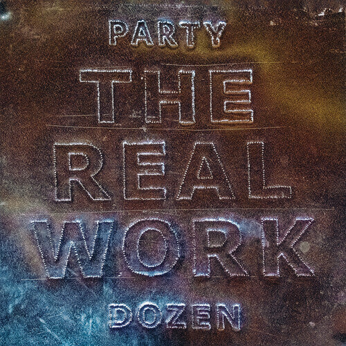 Party Dozen - Real Work