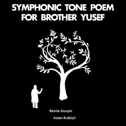 Bennie Maupin / Adam Rudolph - Symphonic Tone Poem For Brother Yusef
